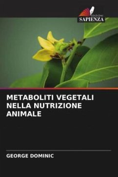 METABOLITI VEGETALI NELLA NUTRIZIONE ANIMALE - Dominic, George