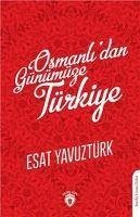 Osmanlidan Günümüze Türkiye - Yavuztürk, Esat