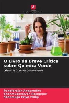 O Livro de Breve Crítica sobre Química Verde - Angamuthu, Pandiarajan;Rajagopal, Shanmugaselvan;Philip, Shanmuga Priya