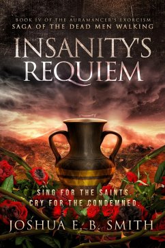 Insanity's Requiem - Smith, Joshua E. B.