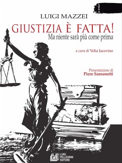 Giustizia è fatta! Ma niente sarà come prima (eBook, ePUB) - Mazzei, Luigi