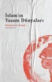 Islamin Yasam Dünyalari - Bir Dinin Pragmatikleri