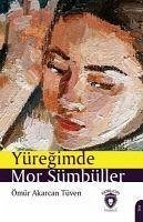 Yüregimde Mor Sümbüller - Akarcan Tüven, Ömür