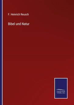 Bibel und Natur - Reusch, F. Heinrich
