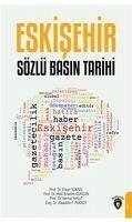 Eskisehir Sözlü Basin Tarihi - Yüksel, Erkan; F. Paksoy, Alaaddin; Yakut, Kemal; ibrahim Gürcan, Halil