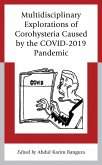 Multidisciplinary Explorations of Corohysteria Caused by the COVID-2019 Pandemic (eBook, ePUB)
