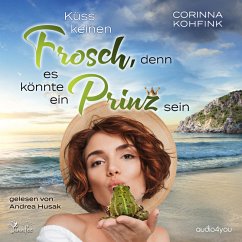 Küss keinen Frosch, denn es könnte ein Prinz sein (MP3-Download) - Kohfink, Corinna
