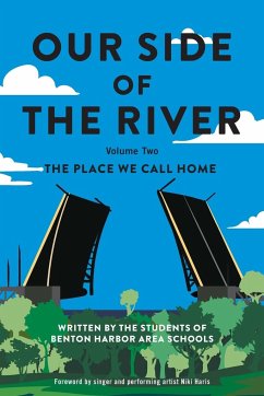 Our Side of the River Volume Two - Student Authors, Benton Harbor Area Scho