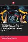 Concepção, Modelação, Análise Dinâmica e Construção de 3 robôs DOF