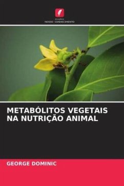 METABÓLITOS VEGETAIS NA NUTRIÇÃO ANIMAL - Dominic, George