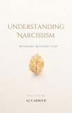 Understanding Narcissism: Beginning Recovery Steps (eBook, ePUB)