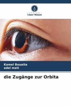 die Zugänge zur Orbita - Bouaita, Kamel;Mati, Adel