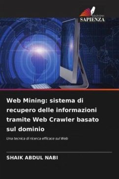 Web Mining: sistema di recupero delle informazioni tramite Web Crawler basato sul dominio - NABI, SHAIK ABDUL