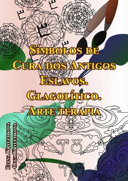 Símbolos de Cura dos Antigos Eslavos. Glagolítico. Arte terapia (Magia, Tarôs e Esotéricos) (eBook, ePUB)