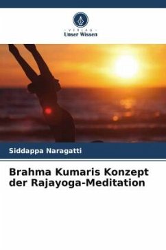 Brahma Kumaris Konzept der Rajayoga-Meditation - Naragatti, Siddappa