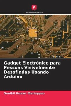 Gadget Electrónico para Pessoas Visivelmente Desafiadas Usando Arduino - Mariappan, Senthil Kumar