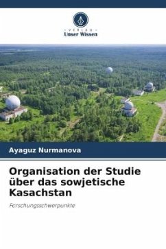 Organisation der Studie über das sowjetische Kasachstan - Nurmanova, Ayaguz