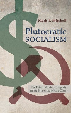 Plutocratic Socialism - Mitchell, Mark T.