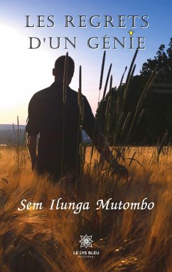 Les regrets d'un génie - Sem Ilunga Mutombo