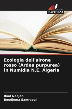 Ecologia dell'airone rosso (Ardea purpurea) in Numidia N.E. Algeria - Nedjah, Riad;Samraoui, Boudjema