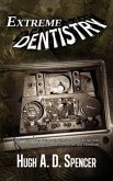 Extreme Dentistry (eBook, ePUB)
