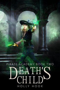 Death's Child (Pirate Academy, #2) (eBook, ePUB) - Hook, Holly