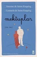 Mektuplar - De Saint-Exupery, Antoine; de Saint-Exupery, Consuelo