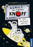 Niemals den roten Knopf drücken 4, oder die Rakete düst los / Niemals den roten Knopf drücken Bd.4 (eBook, PDF)