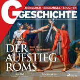 G/GESCHICHTE - Der Aufstieg Roms - Vom Dorf zur Supermacht (MP3-Download)