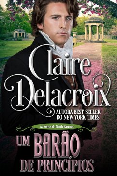 Um Barão de Princípios (As Noivas de North Barrows, #3) (eBook, ePUB) - Delacroix, Claire