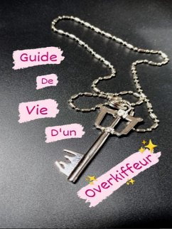 Guide de Vie d'un Overkiffeur (eBook, ePUB)