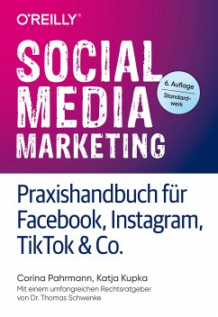 Social Media Marketing – Praxishandbuch für Facebook, Instagram, TikTok & Co. (eBook, ePUB) - Pahrmann, Corina; Kupka, Katja