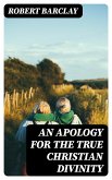 An Apology for the True Christian Divinity (eBook, ePUB)