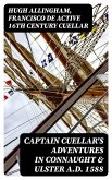 Captain Cuellar's Adventures in Connaught & Ulster A.D. 1588 (eBook, ePUB)
