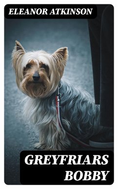 Greyfriars Bobby (eBook, ePUB) - Atkinson, Eleanor