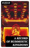 A Record of Buddhistic Kingdoms (eBook, ePUB)