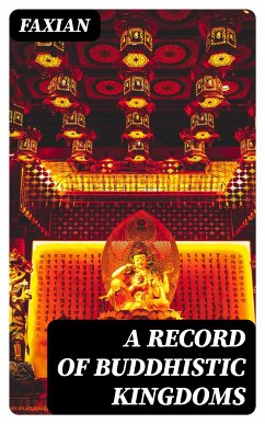 A Record of Buddhistic Kingdoms (eBook, ePUB) - Faxian