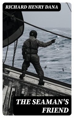 The Seaman's Friend (eBook, ePUB) - Dana, Richard Henry