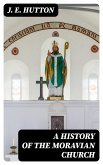 A History of the Moravian Church (eBook, ePUB)