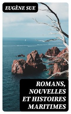Romans, Nouvelles et Histoires Maritimes (eBook, ePUB) - Sue, Eugène