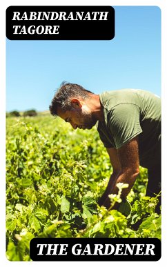 The Gardener (eBook, ePUB) - Tagore, Rabindranath