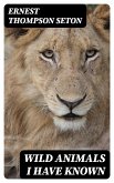 Wild Animals I Have Known (eBook, ePUB)