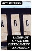 Language: Its Nature, Development and Origin (eBook, ePUB)