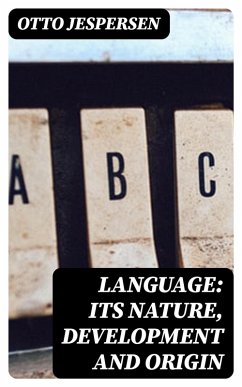 Language: Its Nature, Development and Origin (eBook, ePUB) - Jespersen, Otto