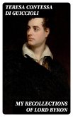 My Recollections of Lord Byron (eBook, ePUB)
