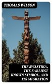 The Swastika, the Earliest Known Symbol, and Its Migration (eBook, ePUB)