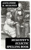 McGuffey's Eclectic Spelling Book (eBook, ePUB)