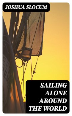 Sailing Alone Around the World (eBook, ePUB) - Slocum, Joshua