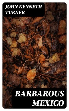 Cover Barbarous Mexico (eBook, ePUB)