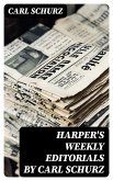 Harper's Weekly Editorials by Carl Schurz (eBook, ePUB)